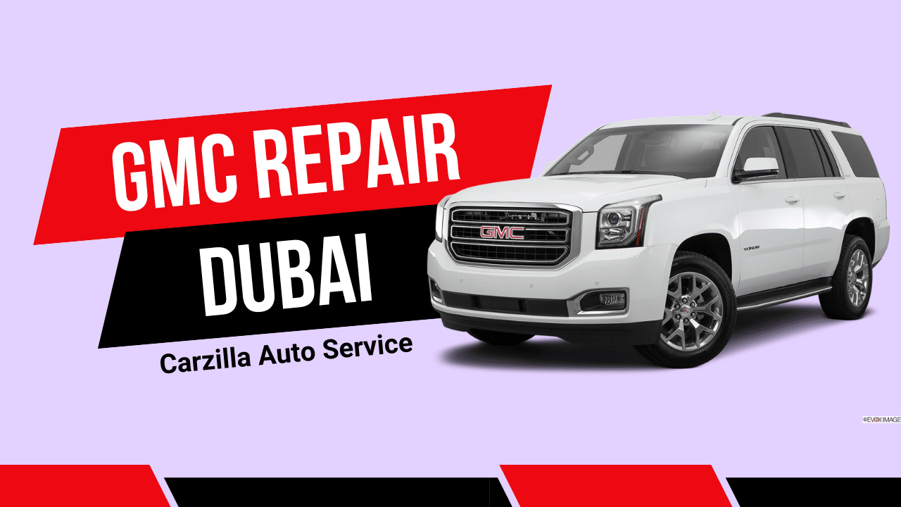 GMC Repair Dubai